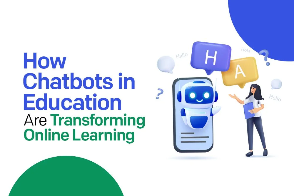 How Chatbots in Education Are Transforming Online Learning